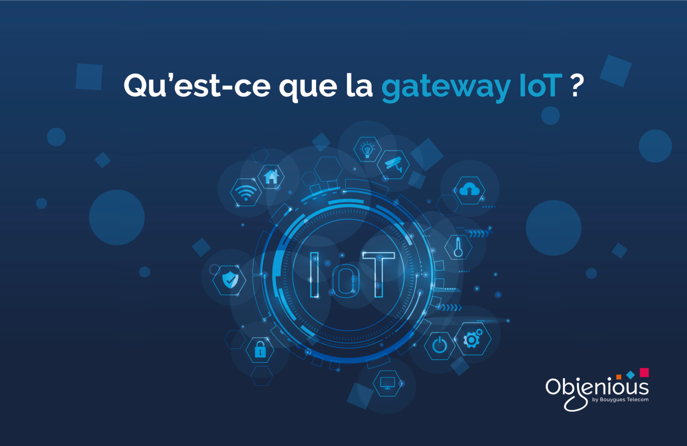 Gateway IoT : qu’est-ce que c’est ? Pourquoi c’est important